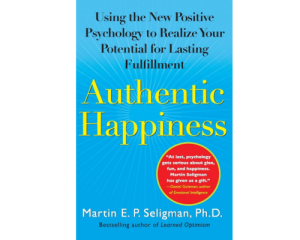 Authentic Happiness by Martin E. P. Seligman