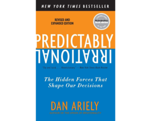 Dan Ariely's "Predictably Irrational"